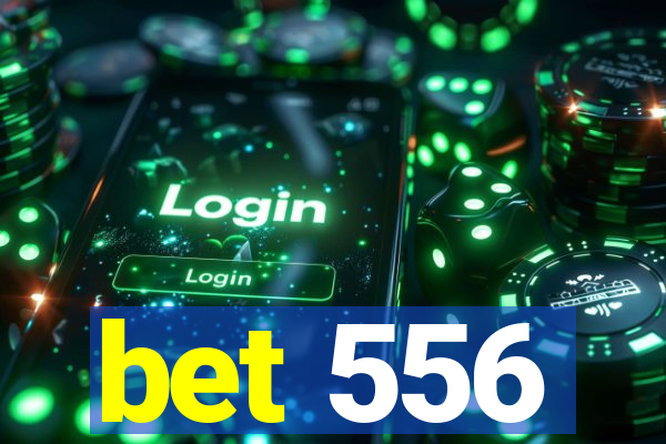 bet 556